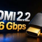 نخستین دستگاه‌های مجهز به رابط HDMI 2.2 در سال ۲۰۲۷ از راه می‌رسند